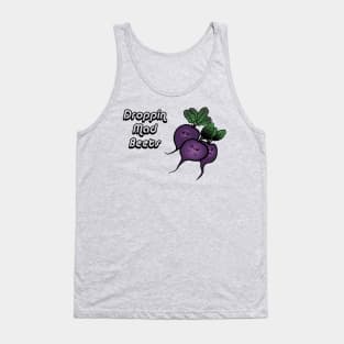 Droppin Mad Beets Tank Top